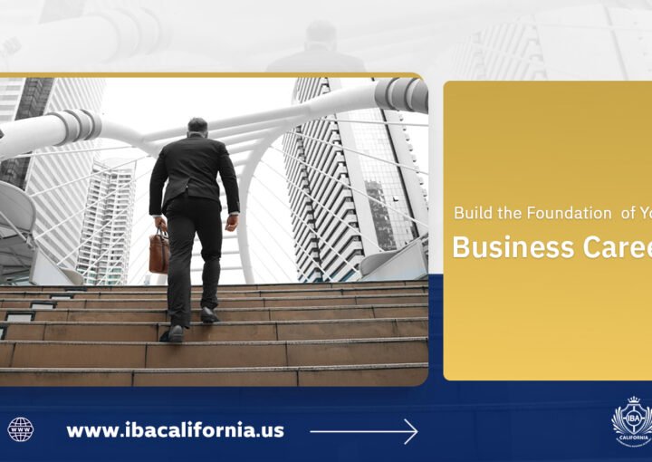 Build the Foundation of Your Business Career