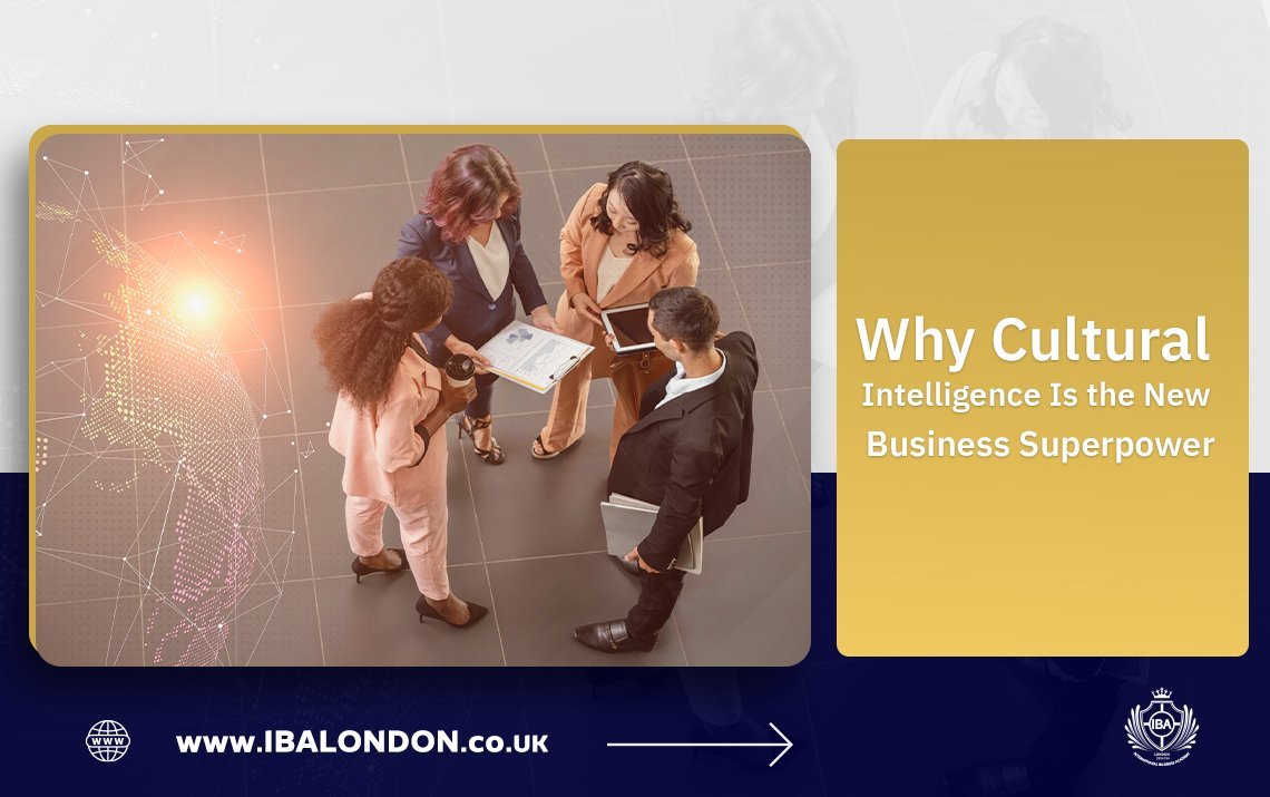 Why Cultural Intelligence Is the New Business Superpower